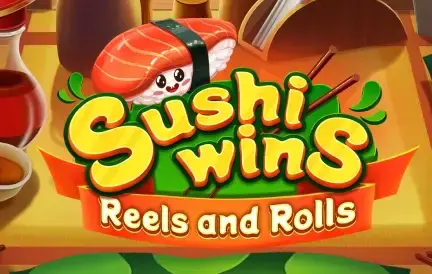 Sushi Wins: Reels and Rolls